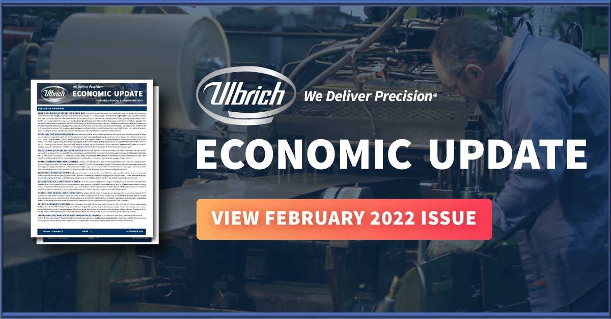 View the Ulbrich Economic Update February 2022 Issue