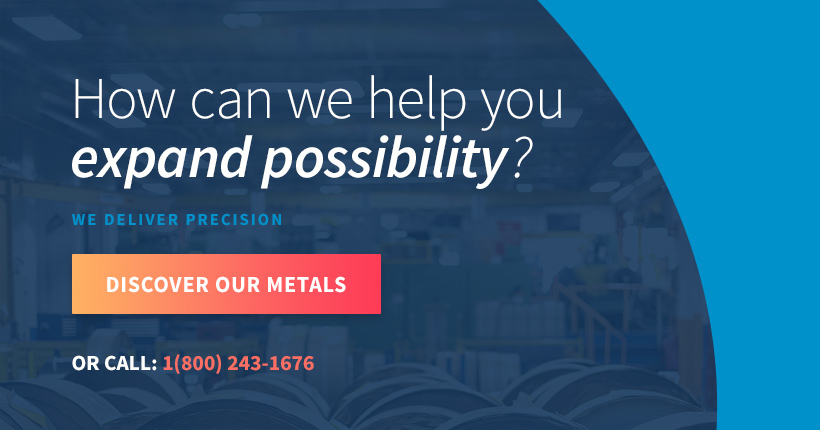 How can we help you expand possibility? Discover our metals or call 1(800) 243-1676!